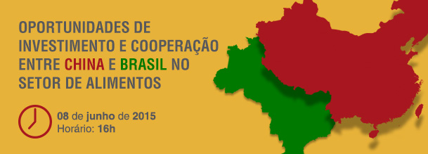 Investimento e Cooperação entre Brasil e China no setor de alimentos
